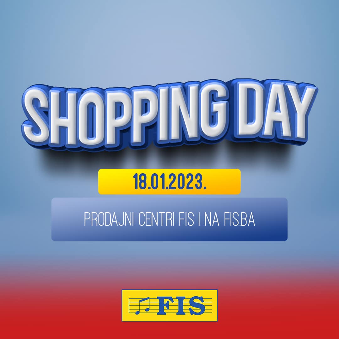 SHOPPING DAY – iskoristite odlične popuste u svim prodajnim centrima FIS